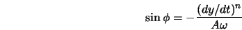  \sin \phi = -\frac{(dy/dt)^n}{A \omega} 
