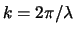 $k=2\pi/\lambda$