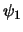 $\displaystyle \psi_1$