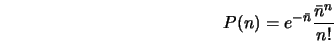  P(n) = e^{-\bar{n}}\frac{\bar{n}^n}{n!} 