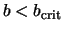 $b < b_{\rm crit}$
