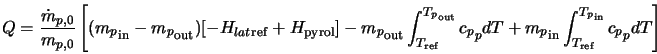  Q = \frac{\dot{m}_{p,0}}{m_{p,0}} \left[({m_p}_{\rm in} - {m... ...rm in}\int^{{T_p}_{\rm in}}_{T_{\rm ref}} c{_{p}}_p dT \right] 