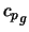 ${c_p}_g$