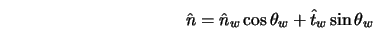  \hat{n} = \hat{n}_w \cos \theta_w + \hat{t}_w \sin \theta_w 