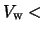 $V_{\rm w} <$