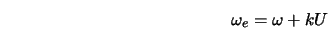  \omega_e = \omega + kU 