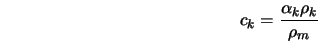  c_k = \frac{\alpha_k \rho_k}{\rho_m} 