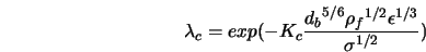  \lambda_c = exp(-K_c \frac{{d_b}^{5/6} {\rho_f}^{1/2} {\epsilon}^{1/3}}{\sigma^{1/2}}) 