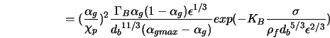  = (\frac{\alpha_g}{\chi_p})^2 \frac{\Gamma_B {\alpha_g}(1- \... ...}exp(-K_B \frac{\sigma}{ \rho_f {d_b}^{5/3} {\epsilon}^{2/3}}) 