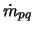 $\dot{m}_{pq}$