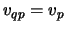$v_{qp} = v_p$