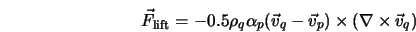  {\vec F}_{\rm lift} = - 0.5 \rho_q \alpha_p (\vec v_q - \vec v_p) \times (\nabla \times \vec v_q) 