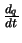 $\frac{d_q}{dt}$
