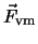 ${\vec F}_{\rm vm}$