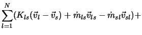 $\displaystyle \sum_{l=1}^{N} (K_{ls}(\vec v_l - \vec v_s) + \dot{m}_{ls} \vec v_{ls} - \dot{m}_{sl} \vec v_{sl}) +$
