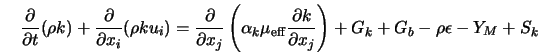  \frac{\partial}{\partial t} (\rho k) + \frac{\partial}{\part... ...}{\partial x_j}\right) + G_k + G_b - \rho \epsilon - Y_M + S_k 