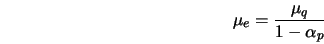  \mu_e = \frac{\mu_q}{1-\alpha_p} 