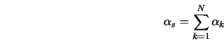  \alpha_s = \sum_{k=1}^N{\alpha_k} 