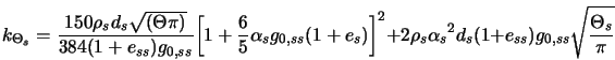  k_{\Theta_s} = \frac{150\rho_s d_s \sqrt{(\Theta \pi)}} {384... ...alpha_s}^2 d_s (1+e_{ss}) g_{0,ss} \sqrt{\frac{\Theta_s}{\pi}} 