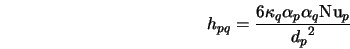  h_{pq} = \frac{6 \kappa_q \alpha_p \alpha_q {{\rm Nu}}_p}{{d_p}^2} 
