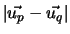 $\vert\vec{u_p} - \vec{u_q}\vert$