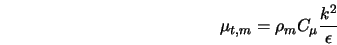  \mu_{t,m} = \rho_m C_{\mu} \frac{k^2}{\epsilon} 