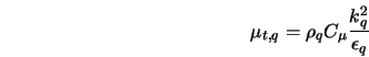  \mu_{t,q} = \rho_q C_{\mu} \frac{k^2_q}{\epsilon_q} 