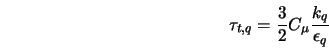  \tau_{t,q} = \frac{3}{2} C_{\mu} \frac{k_q}{\epsilon_q} 