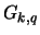 $G_{k,q}$