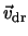 $\vec v_{\rm dr}$