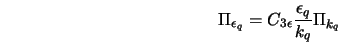  \Pi_{\epsilon_q} = C_{3\epsilon} \frac{\epsilon_q}{k_q} \Pi_{k_q} 