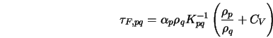  \tau_{F,pq} = \alpha_p\rho_q K^{-1}_{pq} \left(\frac{\rho_p}{\rho_q}+C_V \right) 