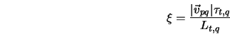  \xi = \frac{ \vert\vec v_{pq}\vert \tau_{t,q}}{L_{t,q}} 