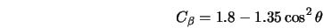  C_{\beta} = 1.8 - 1.35 \cos^2\theta 