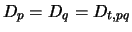 $D_p = D_q = D_{t,pq}$