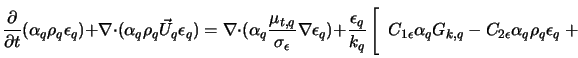  \frac{\partial}{\partial t} (\alpha_q \rho_q \epsilon_q ) +... ...q G_{k,q} - C_{2\epsilon}\alpha_q \rho_q\epsilon_q \;+ \right. 