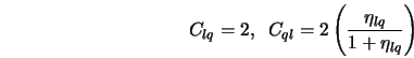  C_{lq} = 2, \;\; C_{ql} = 2 \left(\frac{\eta_{lq}}{1+\eta_{lq}} \right) 