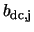 $b_{\rm dc, j}$