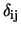 $\delta_{\rm ij}$