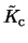 $\tilde{K}_{\rm c}$