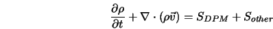  \frac{\partial \rho}{\partial t} + \nabla \cdot (\rho \vec{v})=S_{DPM}+S_{other} 