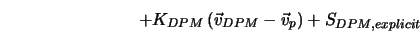  +K_{DPM}\left(\vec{v}_{DPM}-\vec{v}_p \right)+S_{DPM,explicit} 
