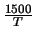 $\frac{1500}{T}$