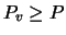 $P_{v} \geq P$