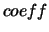 $coeff$