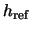 $h_{\rm ref}$