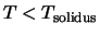 $\displaystyle T < T_{\rm solidus}$