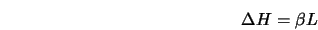  \Delta H = \beta L 