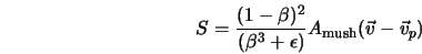  S=\frac{(1-\beta)^{2}}{(\beta^{3}+\epsilon)} A_{\rm mush} (\vec v - \vec v_p) 