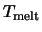 $T_{\rm melt}$